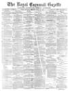 Royal Cornwall Gazette Saturday 20 March 1875 Page 1