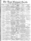 Royal Cornwall Gazette Saturday 15 May 1875 Page 1