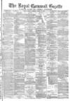 Royal Cornwall Gazette Friday 16 March 1877 Page 1
