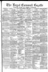 Royal Cornwall Gazette Friday 11 May 1877 Page 1