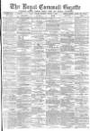 Royal Cornwall Gazette Friday 01 March 1878 Page 1