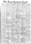 Royal Cornwall Gazette Friday 18 April 1879 Page 1