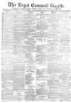 Royal Cornwall Gazette Friday 25 February 1881 Page 1