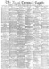 Royal Cornwall Gazette Friday 01 July 1881 Page 1