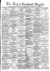 Royal Cornwall Gazette Friday 24 March 1882 Page 1