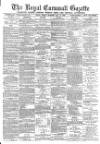 Royal Cornwall Gazette Friday 19 May 1882 Page 1