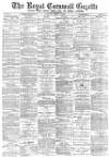 Royal Cornwall Gazette Friday 07 May 1886 Page 1