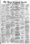 Royal Cornwall Gazette Friday 15 July 1887 Page 1