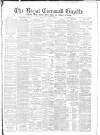 Royal Cornwall Gazette Thursday 04 July 1889 Page 1