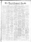 Royal Cornwall Gazette Thursday 07 November 1889 Page 1