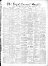 Royal Cornwall Gazette Thursday 28 November 1889 Page 1
