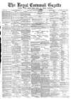Royal Cornwall Gazette Thursday 16 January 1890 Page 1