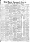 Royal Cornwall Gazette Thursday 10 April 1890 Page 1
