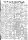 Royal Cornwall Gazette Thursday 03 July 1890 Page 1