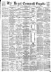 Royal Cornwall Gazette Thursday 12 February 1891 Page 1