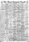 Royal Cornwall Gazette Thursday 19 February 1891 Page 1