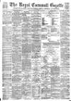 Royal Cornwall Gazette Thursday 26 February 1891 Page 1