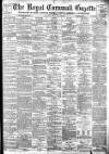 Royal Cornwall Gazette Thursday 12 May 1892 Page 1