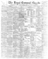 Royal Cornwall Gazette Thursday 03 February 1898 Page 1