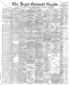 Royal Cornwall Gazette Thursday 03 March 1898 Page 1