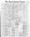 Royal Cornwall Gazette Thursday 24 March 1898 Page 1