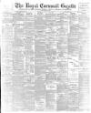 Royal Cornwall Gazette Thursday 25 August 1898 Page 1