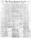 Royal Cornwall Gazette Thursday 08 December 1898 Page 1