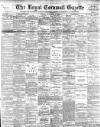 Royal Cornwall Gazette Thursday 09 February 1899 Page 1