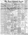 Royal Cornwall Gazette Thursday 16 February 1899 Page 1