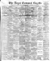 Royal Cornwall Gazette Thursday 18 May 1899 Page 1
