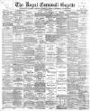 Royal Cornwall Gazette Thursday 06 July 1899 Page 1