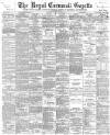 Royal Cornwall Gazette Thursday 20 July 1899 Page 1