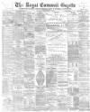 Royal Cornwall Gazette Thursday 01 February 1900 Page 1