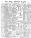 Royal Cornwall Gazette Thursday 08 February 1900 Page 1