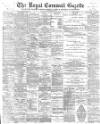 Royal Cornwall Gazette Thursday 15 February 1900 Page 1