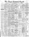Royal Cornwall Gazette Thursday 22 February 1900 Page 1