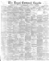 Royal Cornwall Gazette Thursday 29 March 1900 Page 1