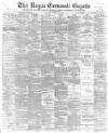 Royal Cornwall Gazette Thursday 12 April 1900 Page 1