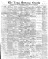 Royal Cornwall Gazette Thursday 19 April 1900 Page 1