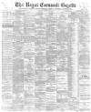 Royal Cornwall Gazette Thursday 26 April 1900 Page 1