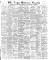 Royal Cornwall Gazette Thursday 17 May 1900 Page 1
