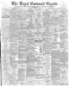 Royal Cornwall Gazette Thursday 14 June 1900 Page 1