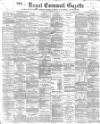 Royal Cornwall Gazette Thursday 19 July 1900 Page 1