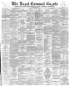 Royal Cornwall Gazette Thursday 09 August 1900 Page 1