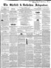 Sheffield Independent Saturday 11 December 1847 Page 1