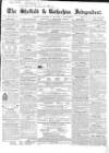 Sheffield Independent Saturday 16 December 1848 Page 1
