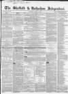 Sheffield Independent Saturday 24 March 1849 Page 1