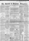 Sheffield Independent Saturday 08 December 1849 Page 1
