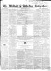 Sheffield Independent Saturday 25 May 1850 Page 1