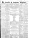 Sheffield Independent Saturday 01 February 1851 Page 1